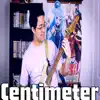 Legendav - Centimeter (From \