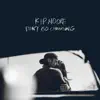 Kip Moore - Don't Go Changing - Single